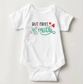 Baby Statement Onesies - But First Milk