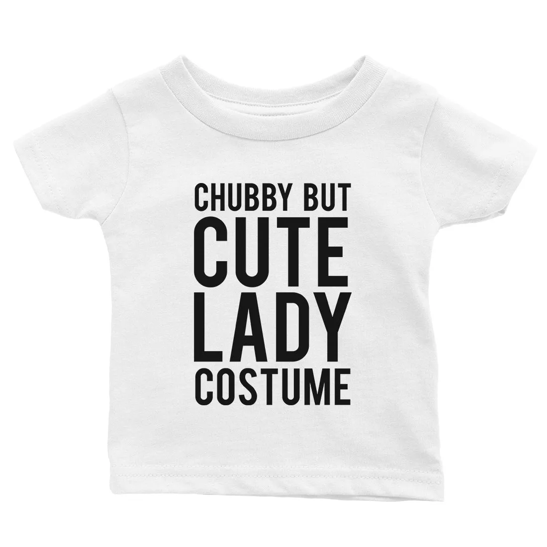 Chubby But Cute Lady Costume Baby Gift Tee