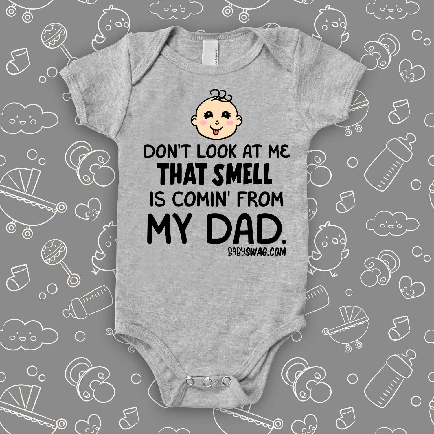 Don't Look At Me, That Smell Is Comin' From My Dad