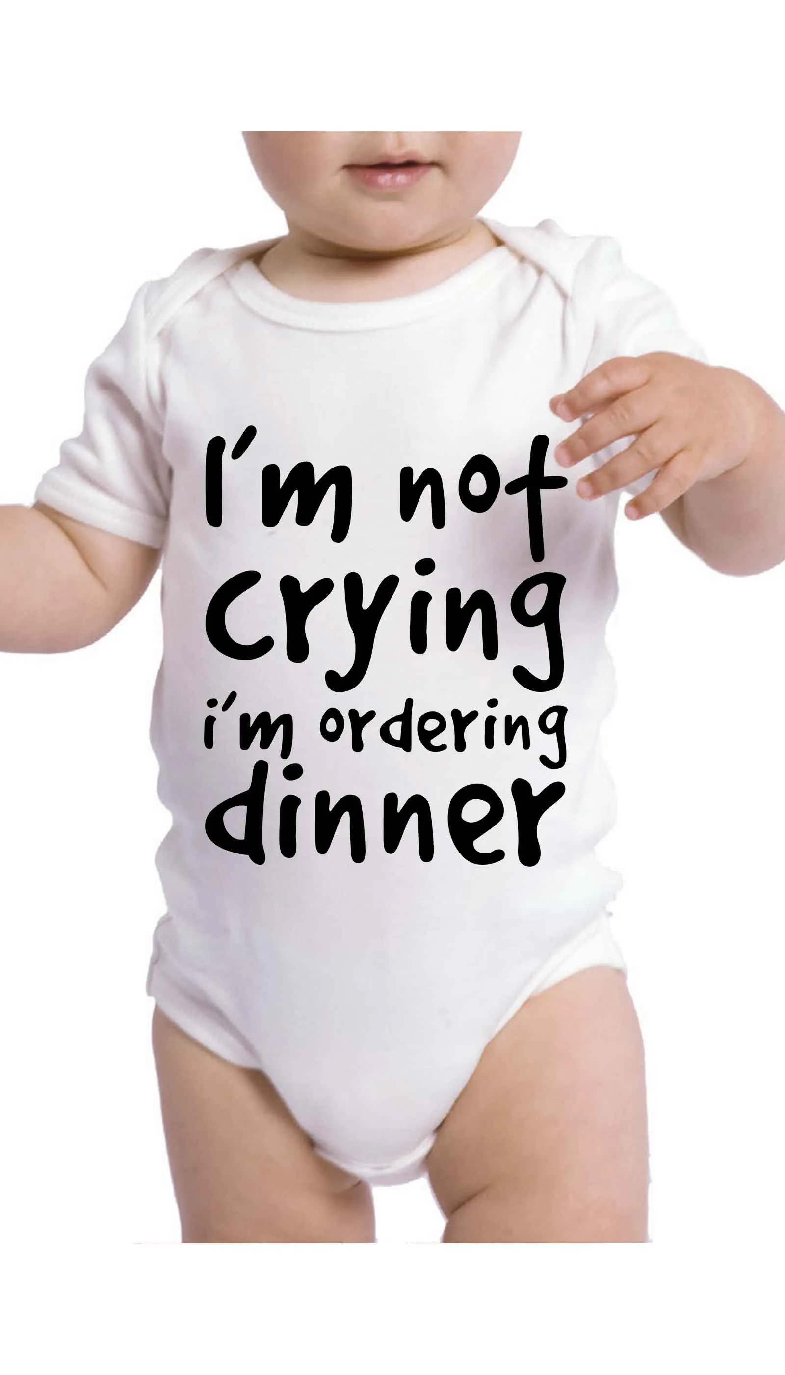 I'm Not Crying I'm Ordering Dinner Funny Infant Onesie